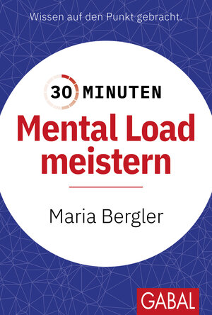 Buchcover 30 Minuten Mental Load meistern | Maria Bergler | EAN 9783967392135 | ISBN 3-96739-213-9 | ISBN 978-3-96739-213-5