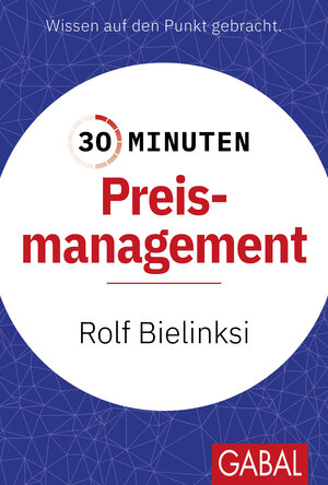 Buchcover 30 Minuten Preismanagement | Rolf Bielinski | EAN 9783967392159 | ISBN 3-96739-215-5 | ISBN 978-3-96739-215-9