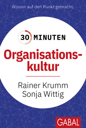 Buchcover 30 Minuten Organisationskultur | Rainer Krumm | EAN 9783967392166 | ISBN 3-96739-216-3 | ISBN 978-3-96739-216-6
