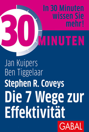 Buchcover 30 Minuten Stephen R. Coveys Die 7 Wege zur Effektivität | Jan Kuipers | EAN 9783967400069 | ISBN 3-96740-006-9 | ISBN 978-3-96740-006-9