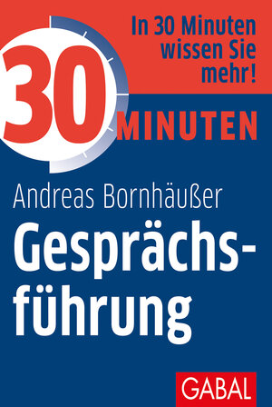 Buchcover 30 Minuten Gesprächsführung | Andreas Bornhäußer | EAN 9783967400144 | ISBN 3-96740-014-X | ISBN 978-3-96740-014-4