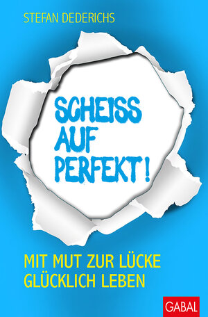 Buchcover Scheiß auf perfekt! | Stefan Dederichs | EAN 9783967400526 | ISBN 3-96740-052-2 | ISBN 978-3-96740-052-6