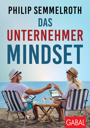 Buchcover Das Unternehmer-Mindset | Philip Semmelroth | EAN 9783967401509 | ISBN 3-96740-150-2 | ISBN 978-3-96740-150-9