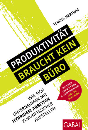 Buchcover Produktivität braucht kein Büro | Teresa Hertwig | EAN 9783967401578 | ISBN 3-96740-157-X | ISBN 978-3-96740-157-8