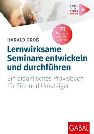 Buchcover Lernwirksame Seminare entwickeln und durchführen | Harald Groß | EAN 9783967402155 | ISBN 3-96740-215-0 | ISBN 978-3-96740-215-5