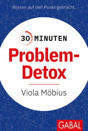 Buchcover 30 Minuten Problem-Detox | Viola Möbius | EAN 9783967402292 | ISBN 3-96740-229-0 | ISBN 978-3-96740-229-2