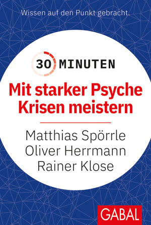 Buchcover 30 Minuten Mit starker Psyche Krisen meistern | Matthias Spörrle | EAN 9783967402407 | ISBN 3-96740-240-1 | ISBN 978-3-96740-240-7