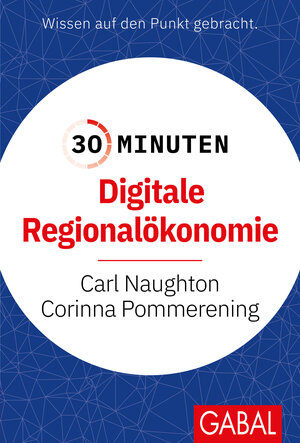 Buchcover 30 Minuten Digitale Regionalökonomie | Carl Naughton | EAN 9783967402834 | ISBN 3-96740-283-5 | ISBN 978-3-96740-283-4