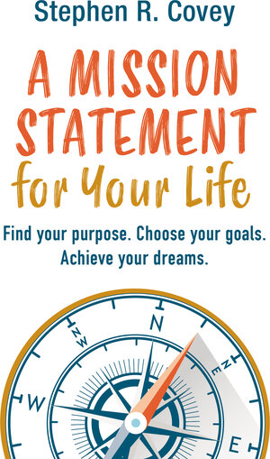 Buchcover A Mission Statement for Your Life | Stephen R. Covey | EAN 9783967402858 | ISBN 3-96740-285-1 | ISBN 978-3-96740-285-8