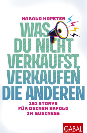 Buchcover Was du nicht verkaufst, verkaufen die anderen | Harald Kopeter | EAN 9783967403077 | ISBN 3-96740-307-6 | ISBN 978-3-96740-307-7