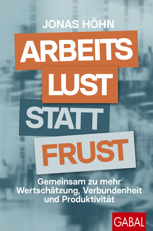 Buchcover Arbeitslust statt Frust | Jonas Höhn | EAN 9783967403695 | ISBN 3-96740-369-6 | ISBN 978-3-96740-369-5