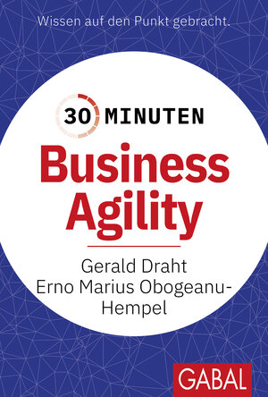 Buchcover 30 Minuten Business Agility | Gerald Draht | EAN 9783967403909 | ISBN 3-96740-390-4 | ISBN 978-3-96740-390-9