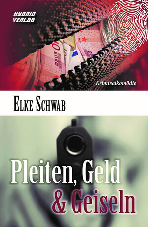 Buchcover Pleiten, Geld & Geiseln | Elke Schwab | EAN 9783967410365 | ISBN 3-96741-036-6 | ISBN 978-3-96741-036-5