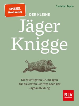 Buchcover Der kleine Jäger-Knigge | Christian Teppe | EAN 9783967470772 | ISBN 3-96747-077-6 | ISBN 978-3-96747-077-2