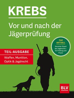 Buchcover Vor und nach der Jägerprüfung - Teilausgabe Waffen, Munition, Optik & Jagdrecht | Herbert Krebs | EAN 9783967470840 | ISBN 3-96747-084-9 | ISBN 978-3-96747-084-0
