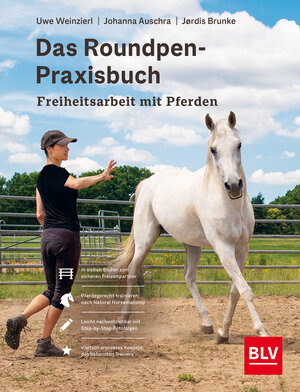 Buchcover Das Roundpen-Praxisbuch - Freiheitsarbeit mit Pferden | Uwe Weinzierl | EAN 9783967471014 | ISBN 3-96747-101-2 | ISBN 978-3-96747-101-4