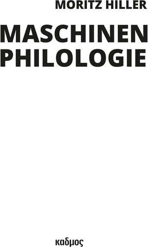 Buchcover Maschinenphilologie | Moritz Hiller | EAN 9783967500691 | ISBN 3-96750-069-1 | ISBN 978-3-96750-069-1