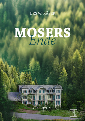 Buchcover Mosers Ende | Urs W. Käser | EAN 9783967520866 | ISBN 3-96752-086-2 | ISBN 978-3-96752-086-6