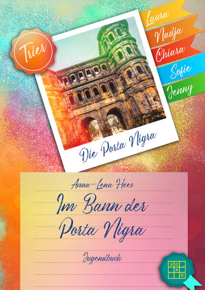 Buchcover Im Bann der Porta Nigra | Anna-Lena Hees | EAN 9783967521344 | ISBN 3-96752-134-6 | ISBN 978-3-96752-134-4