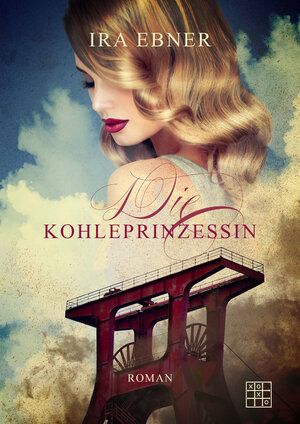 Buchcover Die Kohleprinzessin | Ira Ebner | EAN 9783967521566 | ISBN 3-96752-156-7 | ISBN 978-3-96752-156-6