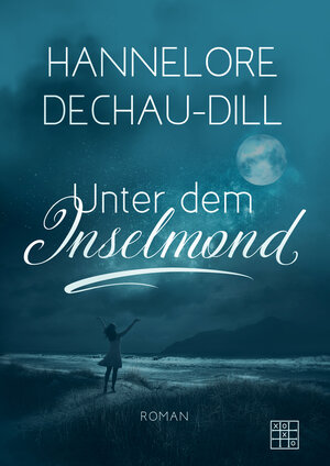 Buchcover Unter dem Inselmond | Hannelore Dechau-Dill | EAN 9783967525878 | ISBN 3-96752-587-2 | ISBN 978-3-96752-587-8
