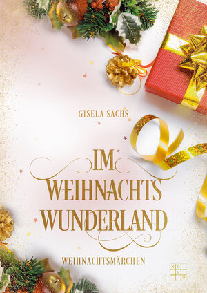 Buchcover Im Weihnachtswunderland | Gisela Sachs | EAN 9783967526080 | ISBN 3-96752-608-9 | ISBN 978-3-96752-608-0