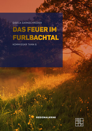 Buchcover Das Feuer im Furlbachtal | Gisela Garnschröder | EAN 9783967526714 | ISBN 3-96752-671-2 | ISBN 978-3-96752-671-4