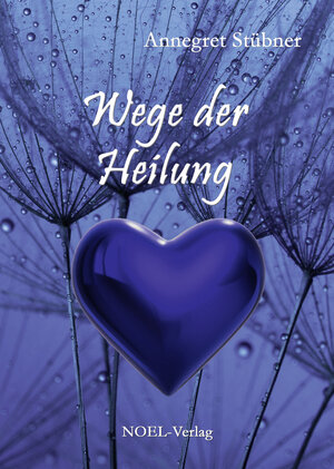 Buchcover Wege der Heilung | Annegret Stübner | EAN 9783967530681 | ISBN 3-96753-068-X | ISBN 978-3-96753-068-1