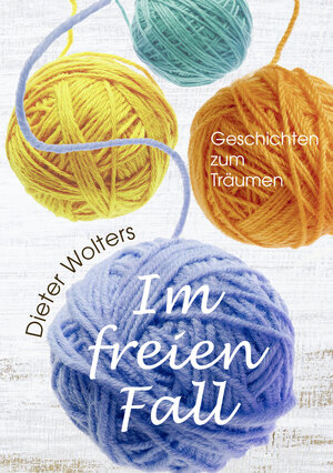 Buchcover Im freien Fall | Dieter Wolters | EAN 9783967531589 | ISBN 3-96753-158-9 | ISBN 978-3-96753-158-9