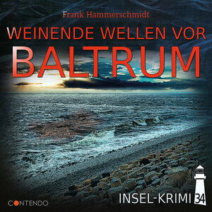 Buchcover Insel-Krimi 34: Weinende Wellen vor Baltrum | Frank Hammerschmidt | EAN 9783967624991 | ISBN 3-96762-499-4 | ISBN 978-3-96762-499-1