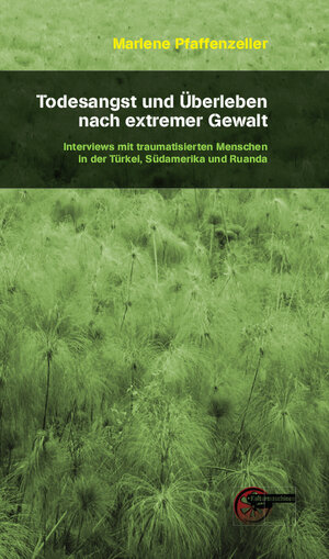 Buchcover Todesangst und Überleben nach extremer Gewalt | Marlene Pfaffenzeller | EAN 9783967631227 | ISBN 3-96763-122-2 | ISBN 978-3-96763-122-7