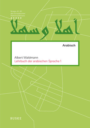 Buchcover Lehrbuch der arabischen Sprache 1 | Albert Waldmann | EAN 9783967690149 | ISBN 3-96769-014-8 | ISBN 978-3-96769-014-9