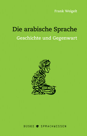 Buchcover Die arabische Sprache | Frank Weigelt | EAN 9783967690521 | ISBN 3-96769-052-0 | ISBN 978-3-96769-052-1