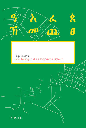 Buchcover Einführung in die äthiopische Schrift | Filip Busau | EAN 9783967690682 | ISBN 3-96769-068-7 | ISBN 978-3-96769-068-2