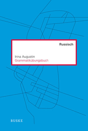 Buchcover Grammatikübungsbuch Russisch | Irina Augustin | EAN 9783967691078 | ISBN 3-96769-107-1 | ISBN 978-3-96769-107-8