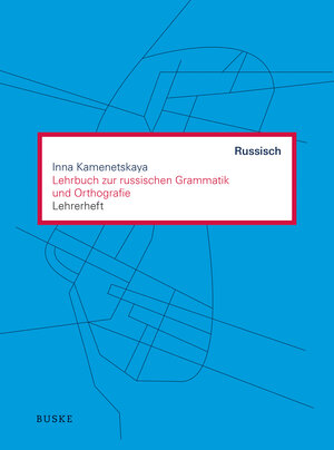 Buchcover Lehrbuch zur russischen Grammatik und Orthografie | Inna Kamenetskaya | EAN 9783967691108 | ISBN 3-96769-110-1 | ISBN 978-3-96769-110-8