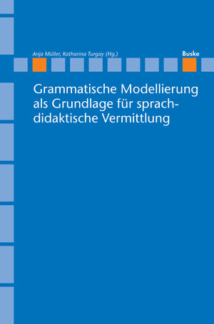 Buchcover Grammatische Modellierung als Grundlage für sprachdidaktische Vermittlung  | EAN 9783967692402 | ISBN 3-96769-240-X | ISBN 978-3-96769-240-2