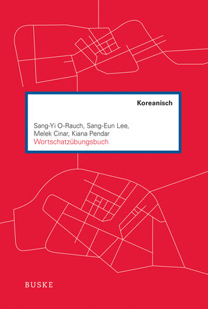 Buchcover Wortschatzübungsbuch Koreanisch | Sang-Yi O-Rauch | EAN 9783967693744 | ISBN 3-96769-374-0 | ISBN 978-3-96769-374-4