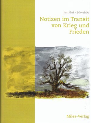 Buchcover Notizen im Transit von Krieg und Frieden | Kurt Graf von Schweinitz | EAN 9783967760002 | ISBN 3-96776-000-6 | ISBN 978-3-96776-000-2