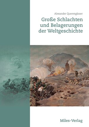 Buchcover Große Schlachten und Belagerungen der Weltgeschichte | Alexander Querengässer | EAN 9783967760705 | ISBN 3-96776-070-7 | ISBN 978-3-96776-070-5