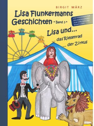 Buchcover Lisa Flunkermanns Geschichten Band 3 / Lisa Flunkermanns Geschichten Bd.3 | Birgit März | EAN 9783967997460 | ISBN 3-96799-746-4 | ISBN 978-3-96799-746-0