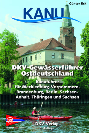 Buchcover DKV-Gewässerführer für Ostdeutschland | Günter Eck | EAN 9783968060064 | ISBN 3-96806-006-7 | ISBN 978-3-96806-006-4