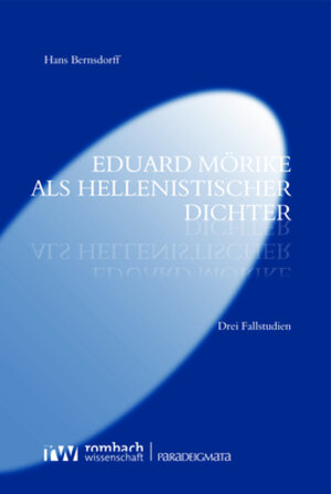 Buchcover Eduard Mörike als hellenistischer Dichter | Hans Bernsdorff | EAN 9783968210100 | ISBN 3-96821-010-7 | ISBN 978-3-96821-010-0
