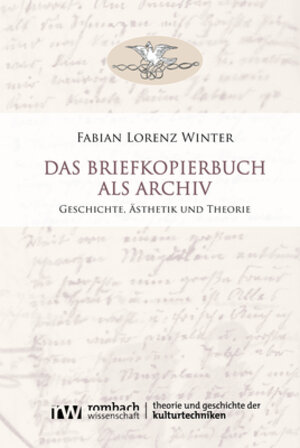 Buchcover Das Briefkopierbuch als Archiv | Fabian Lorenz Winter | EAN 9783968219363 | ISBN 3-96821-936-8 | ISBN 978-3-96821-936-3