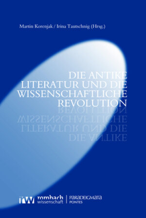 Buchcover Die antike Literatur und die Wissenschaftliche Revolution  | EAN 9783968219387 | ISBN 3-96821-938-4 | ISBN 978-3-96821-938-7