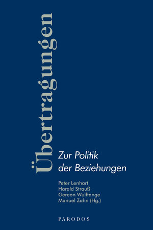 Buchcover Übertragungen – Zur Politik der Beziehungen  | EAN 9783968240022 | ISBN 3-96824-002-2 | ISBN 978-3-96824-002-2