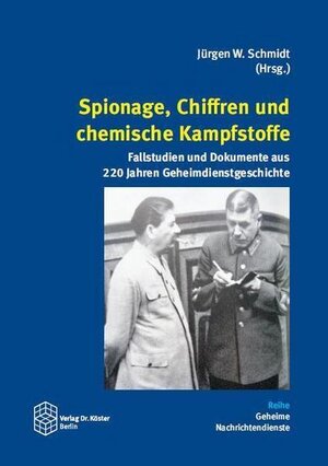 Buchcover Spionage, Chiffren und chemische Kampfstoffe | Jürgen W. Schmidt | EAN 9783968310107 | ISBN 3-96831-010-1 | ISBN 978-3-96831-010-7