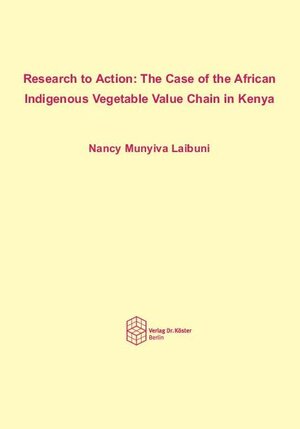 Buchcover Research to Action: The Case of the African Indigenous Vegetable Value Chain in Kenya | Nancy Munyiva Laibuni | EAN 9783968310268 | ISBN 3-96831-026-8 | ISBN 978-3-96831-026-8