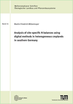 Buchcover Analysis of site-specific N balances using digital methods in heterogeneous croplands in southern Germany | Martin Friedrich Mittermayer | EAN 9783968310275 | ISBN 3-96831-027-6 | ISBN 978-3-96831-027-5