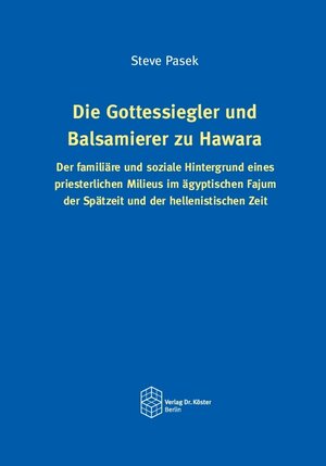 Buchcover Die Gottessiegler und Balsamierer zu Hawara | Steve Pasek | EAN 9783968310435 | ISBN 3-96831-043-8 | ISBN 978-3-96831-043-5